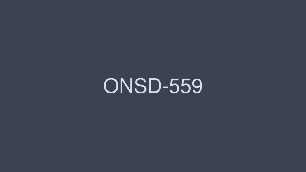 ONSD-559 Nikaido Sophia S1 8 Hours Special - Nikaido Sofia